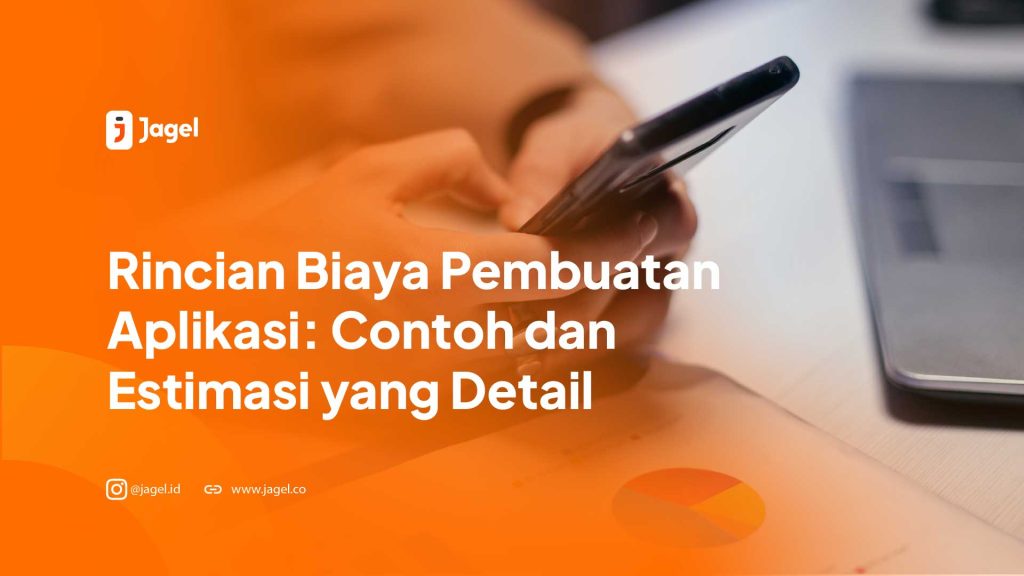 Rincian Biaya Pembuatan Aplikasi: Contoh dan Estimasi yang Detail